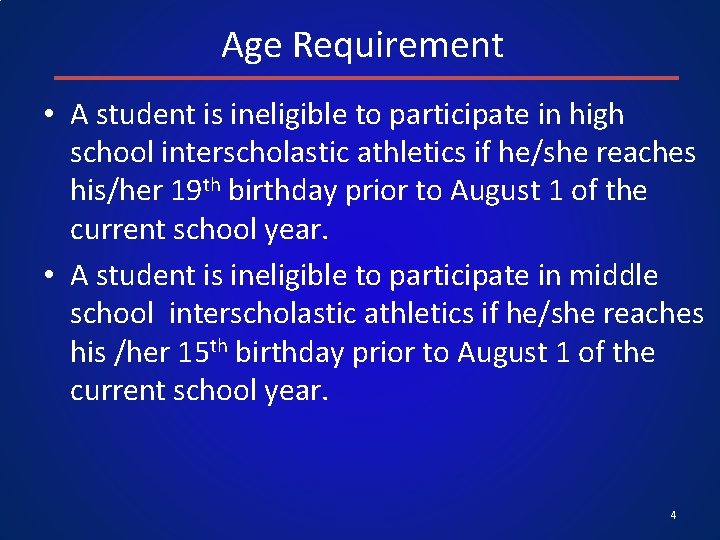 Age Requirement • A student is ineligible to participate in high school interscholastic athletics