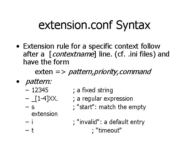 extension. conf Syntax • Extension rule for a specific context follow after a [contextname]