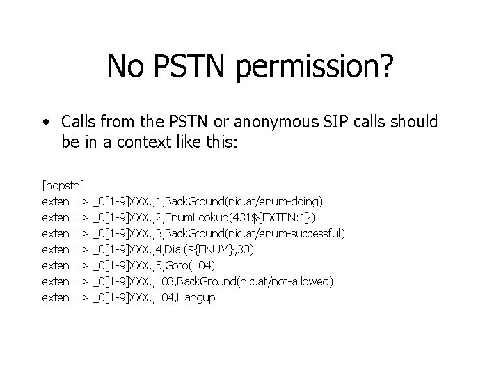 No PSTN permission? • Calls from the PSTN or anonymous SIP calls should be