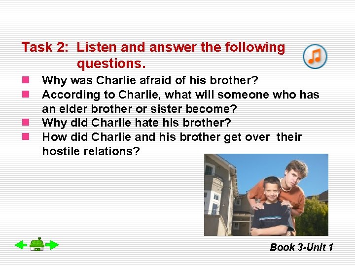 Task 2: Listen and answer the following questions. n Why was Charlie afraid of