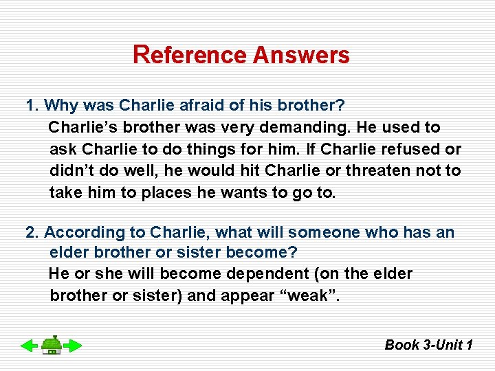 Reference Answers 1. Why was Charlie afraid of his brother? Charlie’s brother was very
