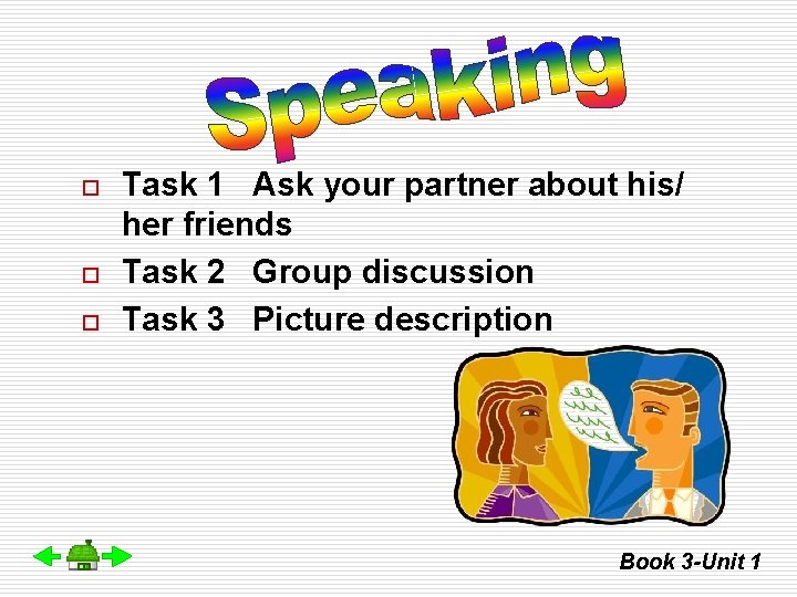 o o o Task 1 Ask your partner about his/ her friends Task 2