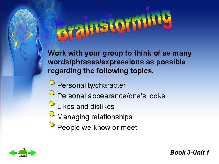 Work with your group to think of as many words/phrases/expressions as possible regarding the