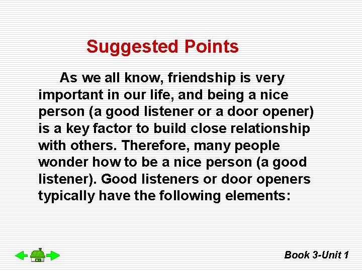 Suggested Points As we all know, friendship is very important in our life, and