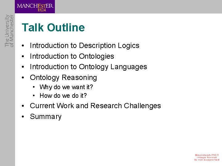 Talk Outline • • Introduction to Description Logics Introduction to Ontologies Introduction to Ontology