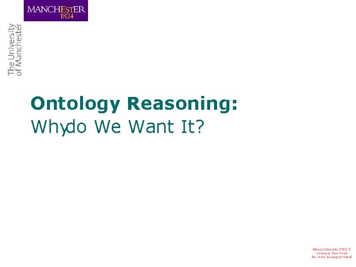 Ontology Reasoning: Whydo We Want It? 