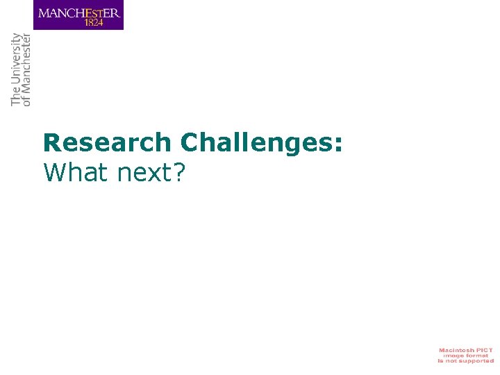 Research Challenges: What next? 