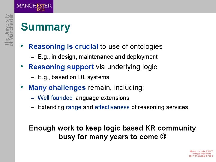 Summary • Reasoning is crucial to use of ontologies – E. g. , in