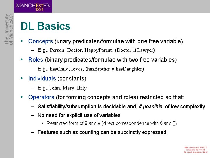 DL Basics • Concepts (unary predicates/formulae with one free variable) – E. g. ,