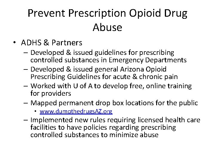 Prevent Prescription Opioid Drug Abuse • ADHS & Partners – Developed & issued guidelines