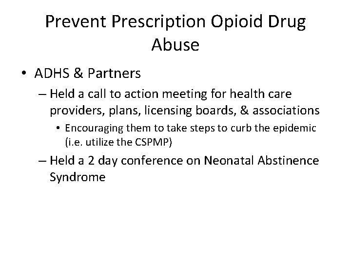 Prevent Prescription Opioid Drug Abuse • ADHS & Partners – Held a call to