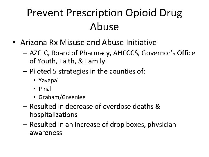 Prevent Prescription Opioid Drug Abuse • Arizona Rx Misuse and Abuse Initiative – AZCJC,