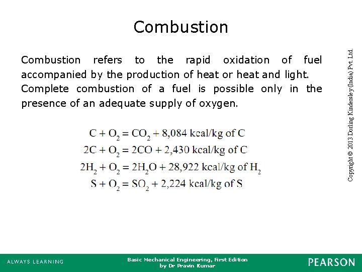 Basic Mechanical Engineering, First Edition by Dr Pravin Kumar Combustion refers to the rapid