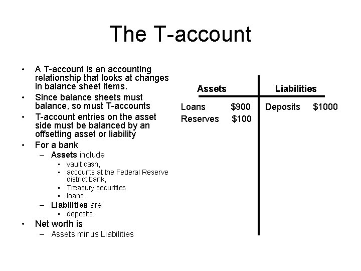 The T-account • • A T-account is an accounting relationship that looks at changes