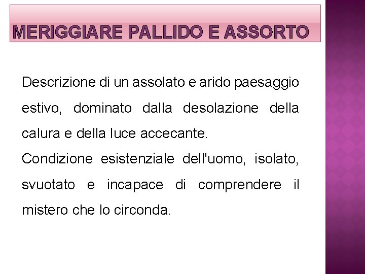 MERIGGIARE PALLIDO E ASSORTO Descrizione di un assolato e arido paesaggio estivo, dominato dalla