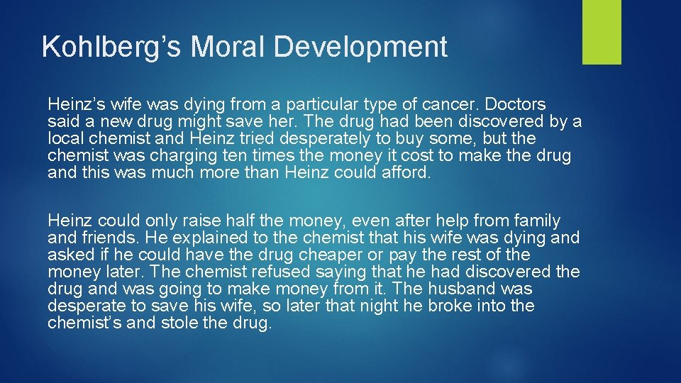 Kohlberg’s Moral Development Heinz’s wife was dying from a particular type of cancer. Doctors