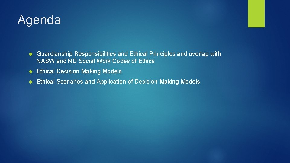 Agenda Guardianship Responsibilities and Ethical Principles and overlap with NASW and ND Social Work