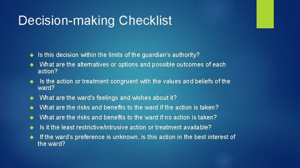 Decision-making Checklist Is this decision within the limits of the guardian's authority? What are