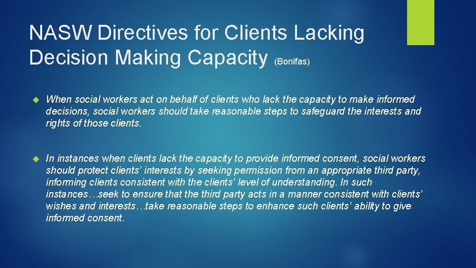 NASW Directives for Clients Lacking Decision Making Capacity (Bonifas) When social workers act on