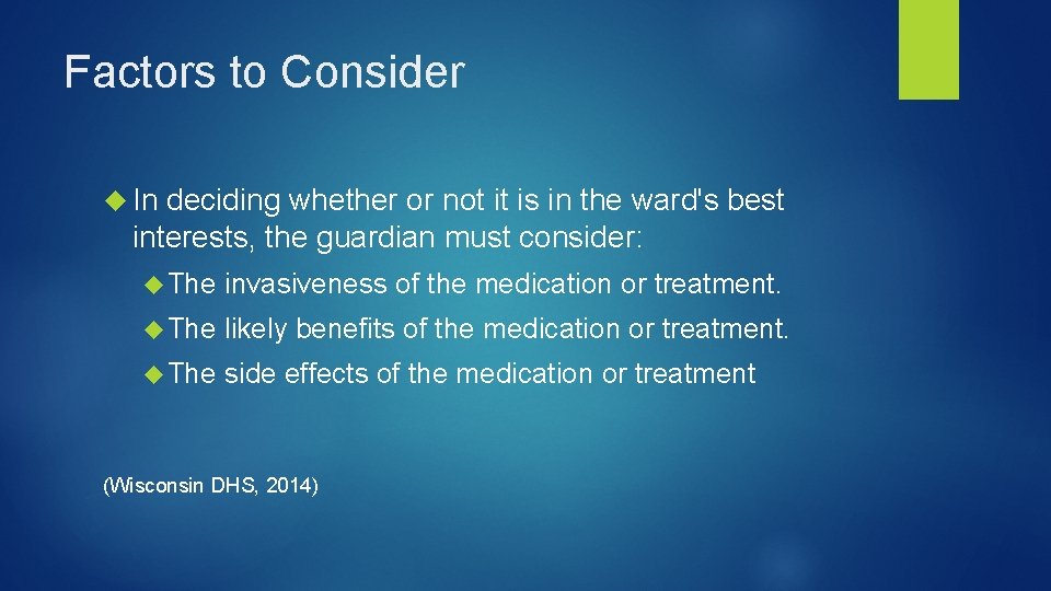 Factors to Consider In deciding whether or not it is in the ward's best