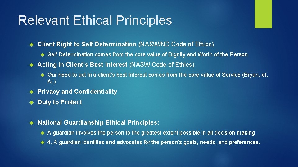 Relevant Ethical Principles Client Right to Self Determination (NASW/ND Code of Ethics) Self Determination
