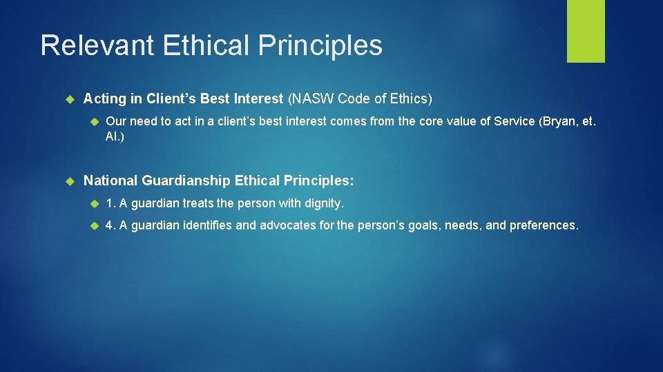 Relevant Ethical Principles Acting in Client’s Best Interest (NASW Code of Ethics) Our need