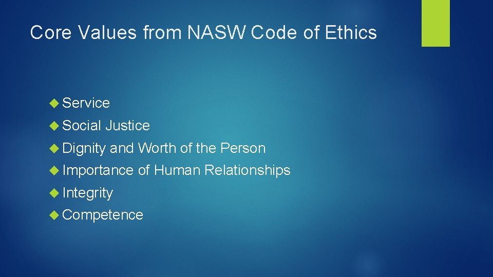 Core Values from NASW Code of Ethics Service Social Justice Dignity and Worth of