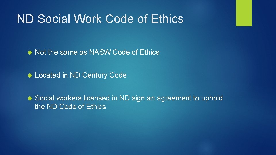 ND Social Work Code of Ethics Not the same as NASW Code of Ethics