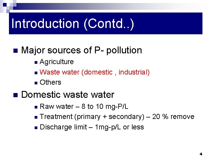 Introduction (Contd. . ) n Major sources of P- pollution Agriculture n Waste water