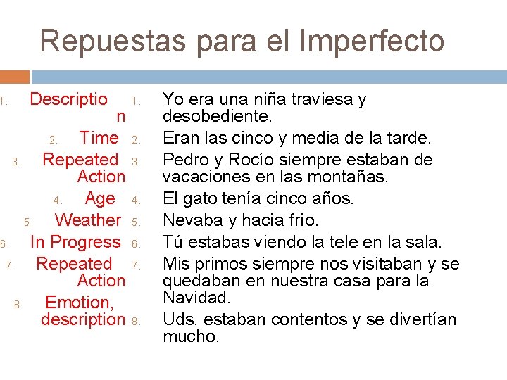 1. Repuestas para el Imperfecto Descriptio n 2. Time 3. Repeated Action 4. Age