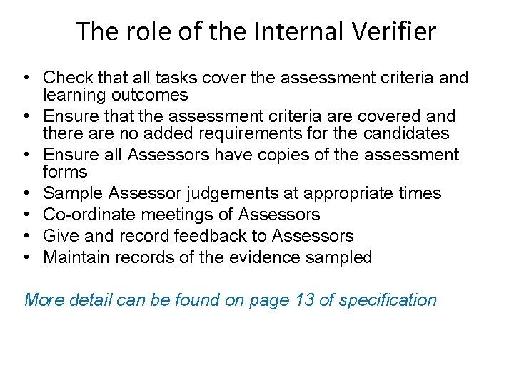 The role of the Internal Verifier • Check that all tasks cover the assessment