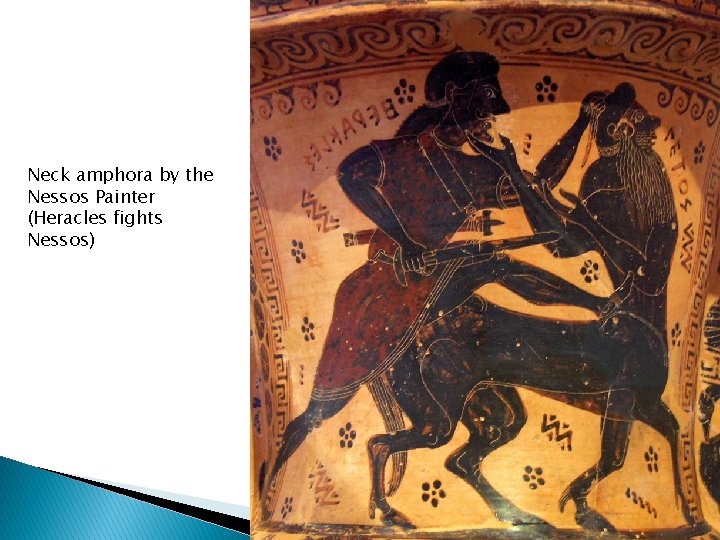 Neck amphora by the Nessos Painter (Heracles fights Nessos) 