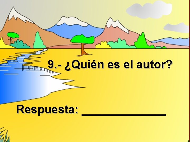 9. - ¿Quién es el autor? Respuesta: _______ 