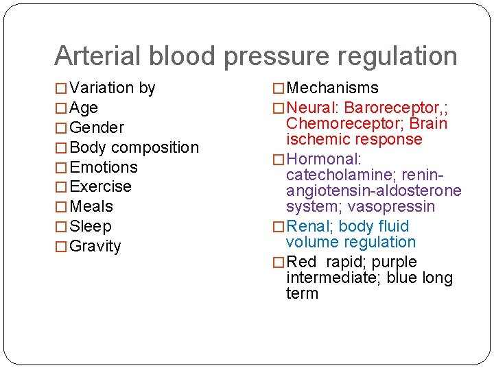 Arterial blood pressure regulation � Variation by � Age � Gender � Body composition