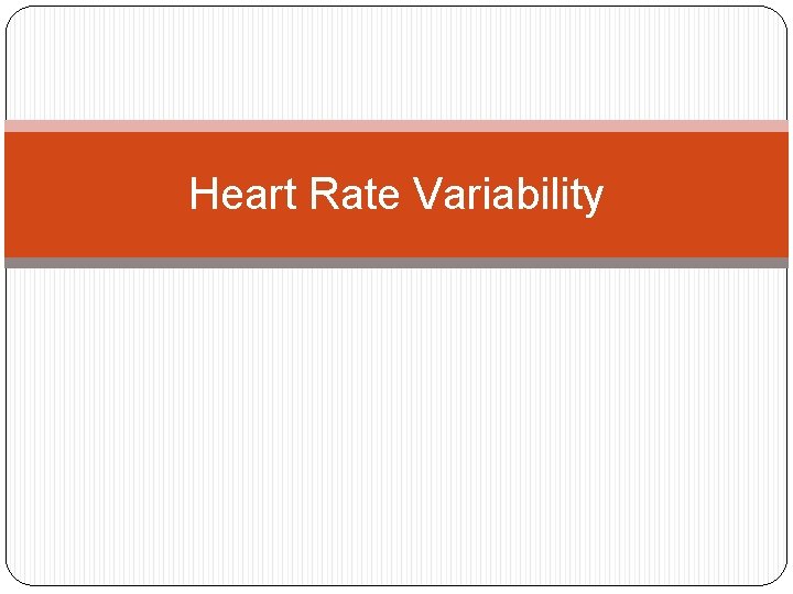 Heart Rate Variability 