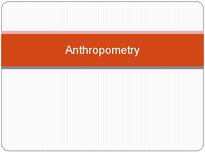 Anthropometry 