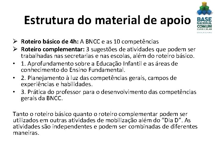 Estrutura do material de apoio Ø Roteiro básico de 4 h: A BNCC e