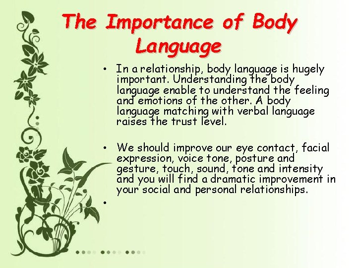 The Importance of Body Language • In a relationship, body language is hugely important.