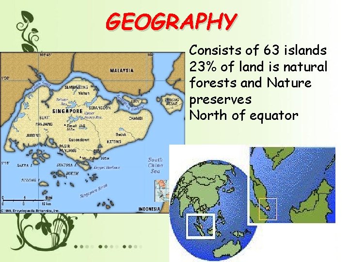 GEOGRAPHY Consists of 63 islands 23% of land is natural forests and Nature preserves