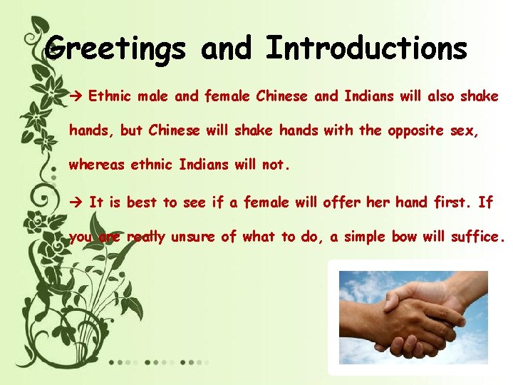 Greetings and Introductions Ethnic male and female Chinese and Indians will also shake hands,