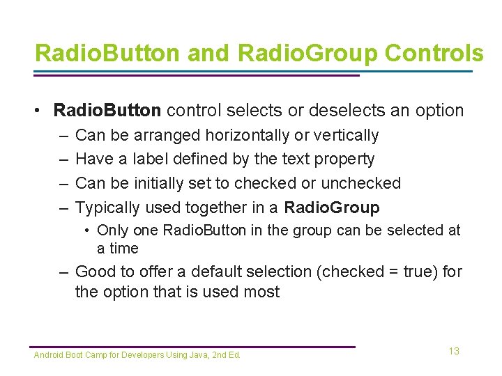 Radio. Button and Radio. Group Controls • Radio. Button control selects or deselects an