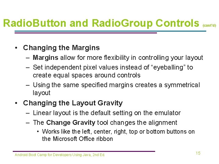 Radio. Button and Radio. Group Controls (cont’d) • Changing the Margins – Margins allow