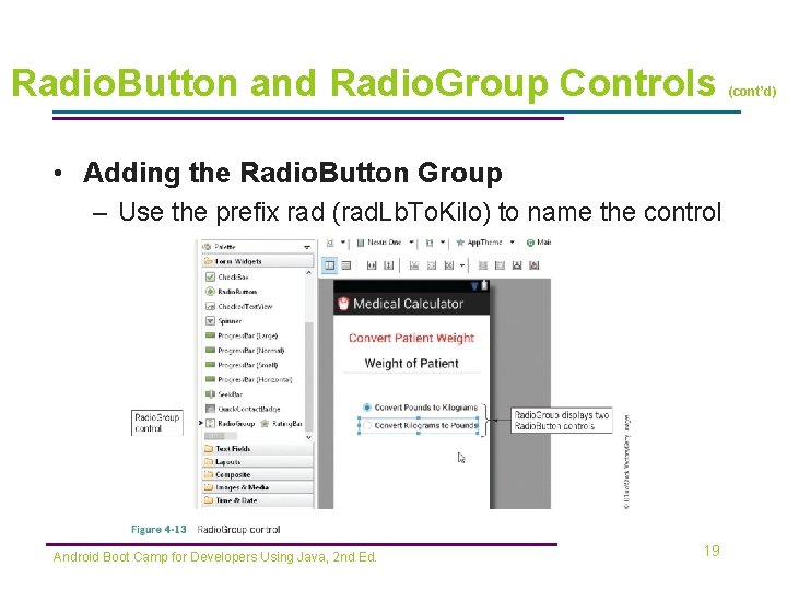 Radio. Button and Radio. Group Controls • Adding the Radio. Button Group – Use