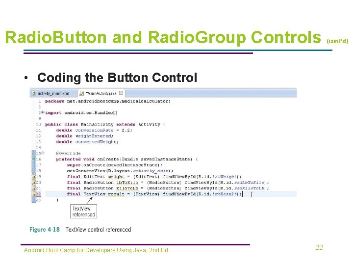 Radio. Button and Radio. Group Controls • Coding the Button Control Android Boot Camp