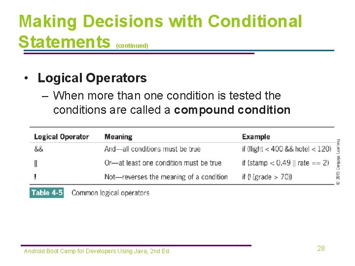 Making Decisions with Conditional Statements (continued) • Logical Operators – When more than one