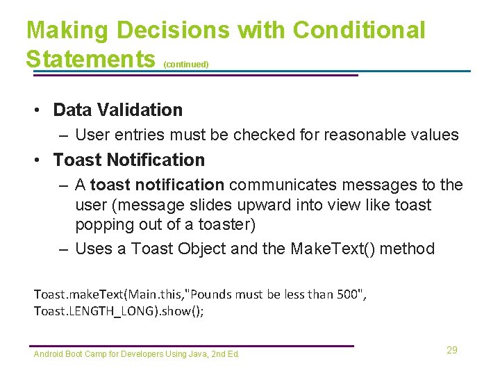 Making Decisions with Conditional Statements (continued) • Data Validation – User entries must be