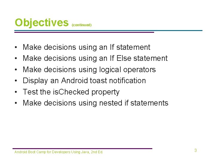 Objectives • • • (continued) Make decisions using an If statement Make decisions using