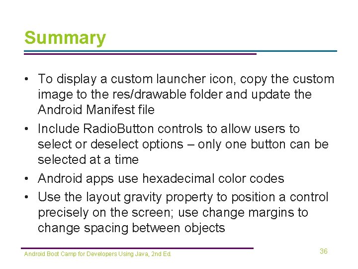 Summary • To display a custom launcher icon, copy the custom image to the