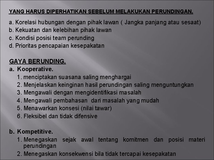 YANG HARUS DIPERHATIKAN SEBELUM MELAKUKAN PERUNDINGAN. a. Korelasi hubungan dengan pihak lawan ( Jangka