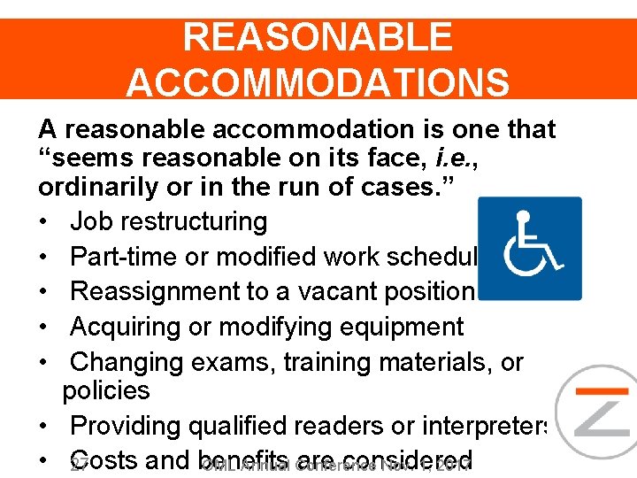 REASONABLE ACCOMMODATIONS A reasonable accommodation is one that “seems reasonable on its face, i.